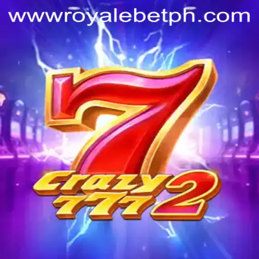 Crazy7772: The Thrilling Experience of ROYALE BET