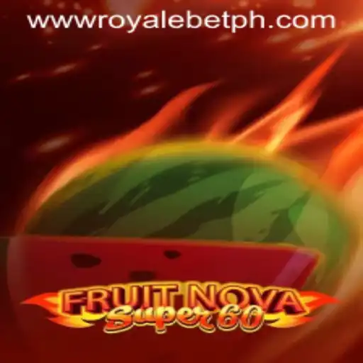 Explore the Thrilling World of FruitNovaSuper60 with ROYALE BET