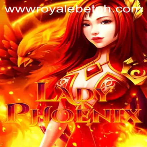 Introducing LadyPhoenix: A New Era in ROYALE BET Gaming