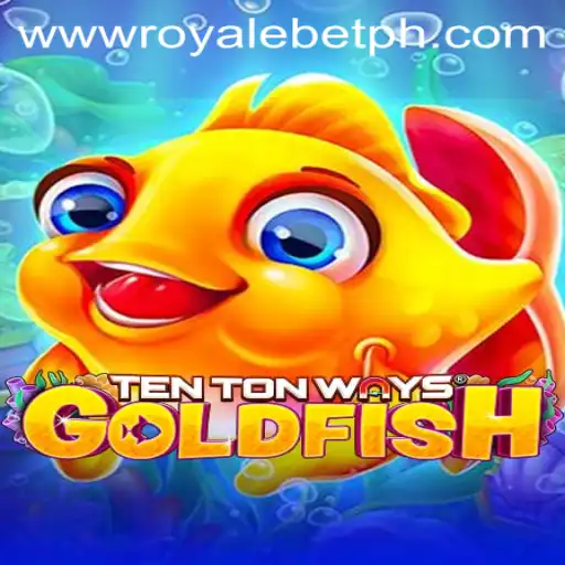 Exploring TenTonWaysGoldfish: A Dive into the Exciting ROYALE BET